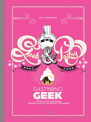 cover image of Geek & Pastry